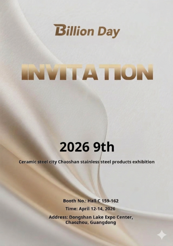 Join Billion Day at the 9th Chaoshan Stainless Steel Products Exhibition 2026